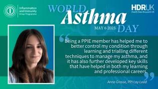 Photo of Anna, a young woman with dark hair, and the quote: Being a PPIE member has helped me to better control my condition through learning and trialling different techniques to manage my asthma, and it has also further developed key skills that have helped in both my learning and professional careers.