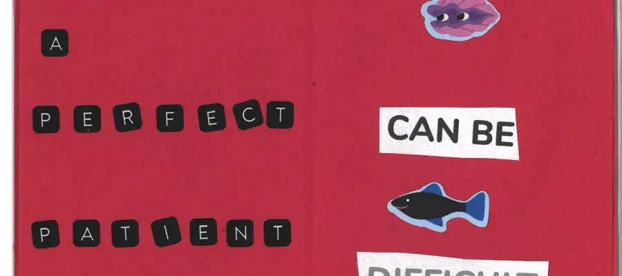 Collage featuring graphics of a clam and fish. Text says 'Being a perfect patient can be difficult.'