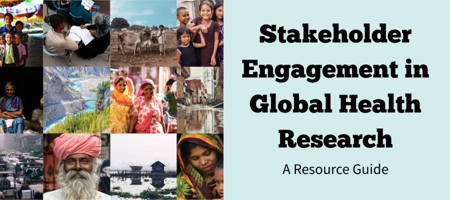 A collage of people and places in South Asia, accompanied by text "Stakeholder Engagement in Global Health Research A Resource Guide"