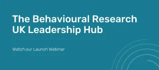 The Behavioural Research UK Leadership Hub Launch
