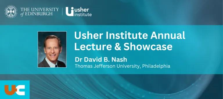 Usher Institute Annual Lecture & Showcase graphic with headshot of Dr David B Nash