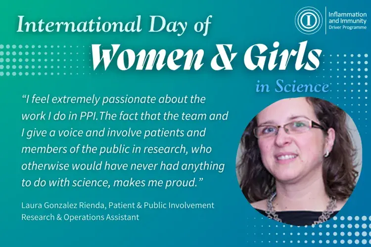 “I feel extremely passionate about the work I do in PPI.The fact that the team and I give a voice and involve patients and members of the public in research, who otherwise would have never had anything to do with science, makes me proud.”