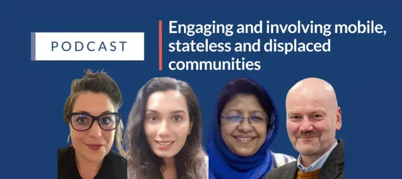 Podcast: Engaging and involving mobile, stateless and displaced communities